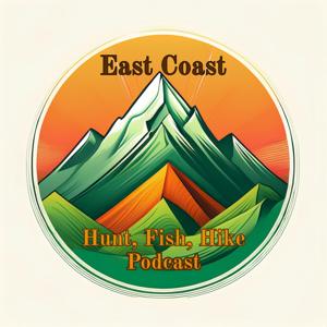 East Coast Hunt Fish Hike Podcast