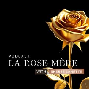 La Rose Mère Podcast