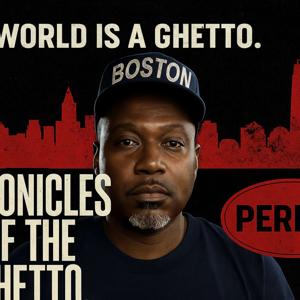 Chronicles of the Ghetto