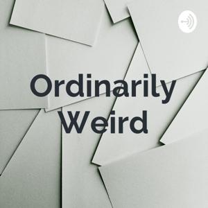 Ordinarily Weird