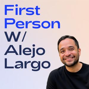First Person with Alejo Largo