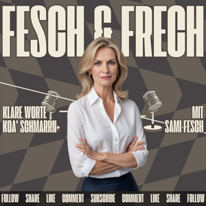 Fesch & Frech | Klare Worte | Koa' Schmarrn