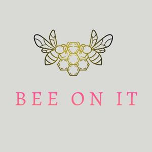 Bee On It