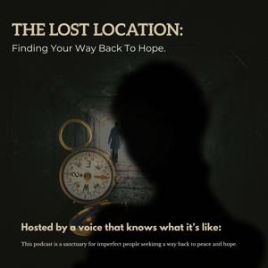 The Lost Location: Finding Your Way Back To Hope