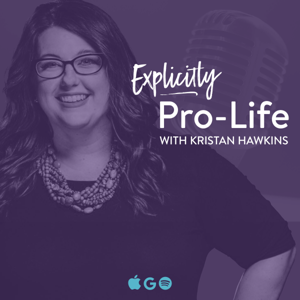 Explicitly Pro-Life by Kristan Hawkins