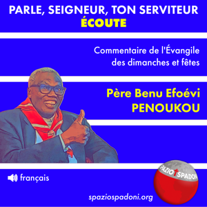 Parle, Seigneur, ton serviteur écoute