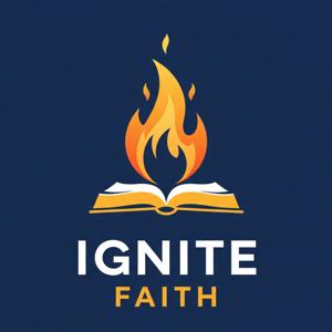 Ignite Faith: Exploring God's Word Like Fire