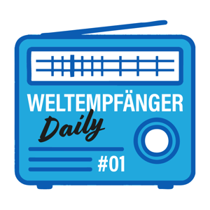 Weltempfänger Daily - Neues von anderswo.
