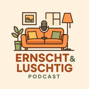 Ernscht & Luschtig