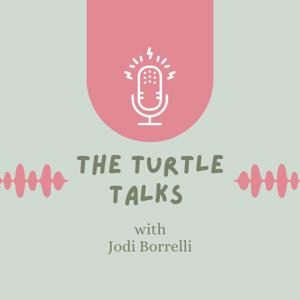 Turtle Talks with Jodi Borrelli