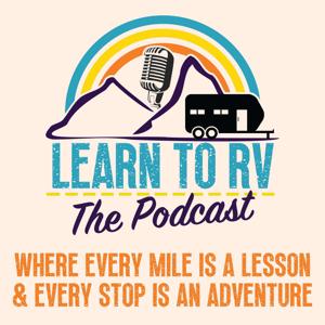 Learn to RV The Podcast