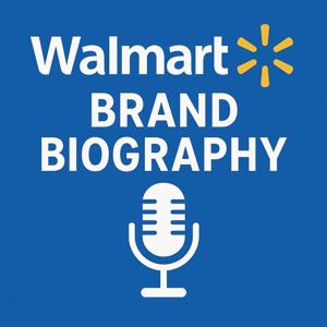Walmart  - Brand Biography