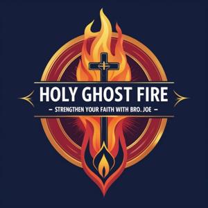 Holy Ghost Fire Podcast