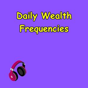Daily Wealth Frequencies | Align, Attract, Abundance,
