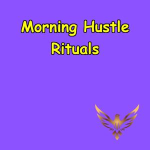 Morning Hustle Rituals | 5-Min to Win