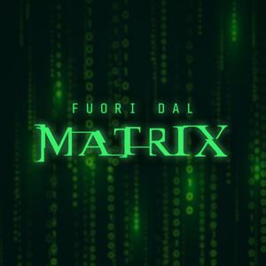 Fuori dal Matrix