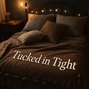Tucked In Tight