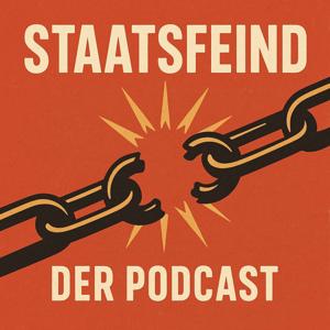 Staatsfeind - Der Podcast