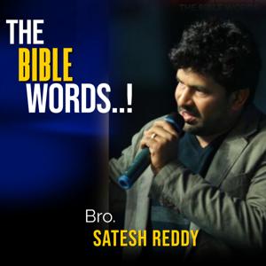 The Bible Words. Bro Satesh Reddy