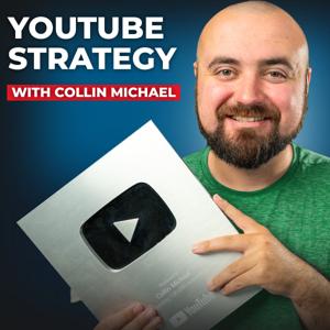 YouTube Strategy w/ Collin Michael
