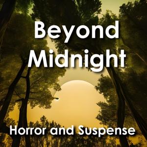Beyond Midnight - Horror and Suspense