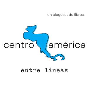 centroamérica entre líneas: un blogcast de libros