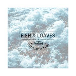 Fish & Loaves Podcast