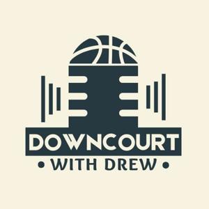Downcourt with Drew - WNBA Podcast