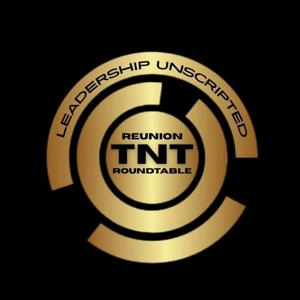REUNION - The TNT Roundtable