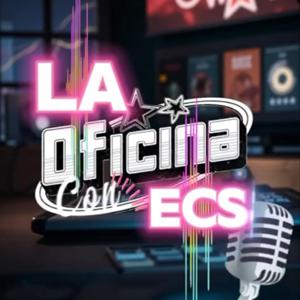 LA OFICINA ECS 🎙️