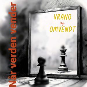 Når verden vender: Vrang og omvendt