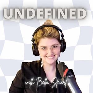 Undefined With Bella