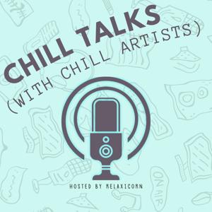 Chill Talks (With Chill Artists)