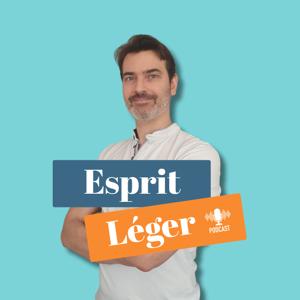 Esprit léger - Le podcast des cadres, dirigeants et entrepreneurs qui veulent performer sans s'épuiser.