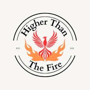 Higher Than the Fire