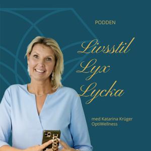 Livsstil, Lyx och Lycka med Katarina Krüger