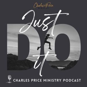 Just Do It - Book of James | Charles Price Ministry Podcast
