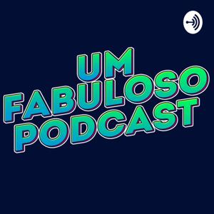 Um Fabuloso Podcast