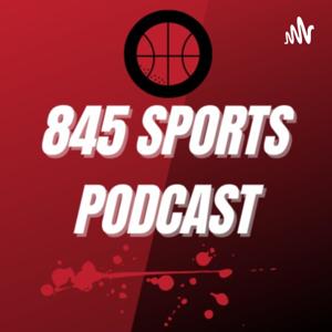 845 Sports Podcast