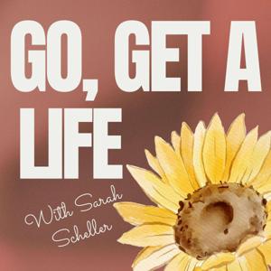 Go, Get A Life