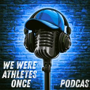 We Were Athletes Once Podcast