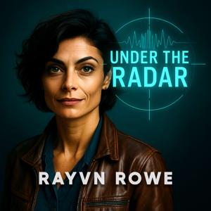 Under the Radar with Rayvn Rowe