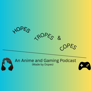 Hopes Tropes & Copes Podcast