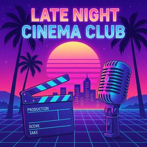 Late Night Cinema Club Podcast