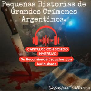 Pequeñas Historias de Grandes Crímenes Argentinos Podscast