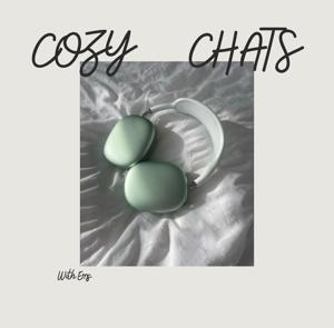 Cozy Chats with Ems