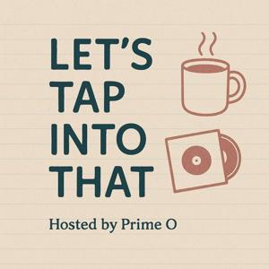Let's Tap Into That