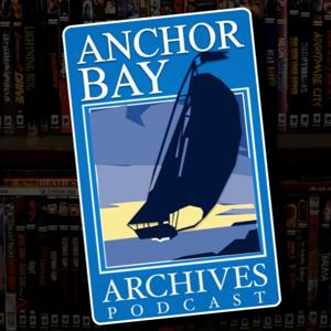 Anchor Bay Archives Podcast