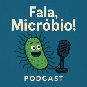 Fala, Micróbio! Podcast