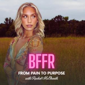 BFFR: From Pain To Purpose
